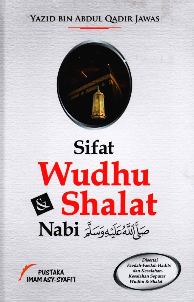 Sifat Wudhu dan Shalat Nabi Shallallahu alaihi wa sallam
