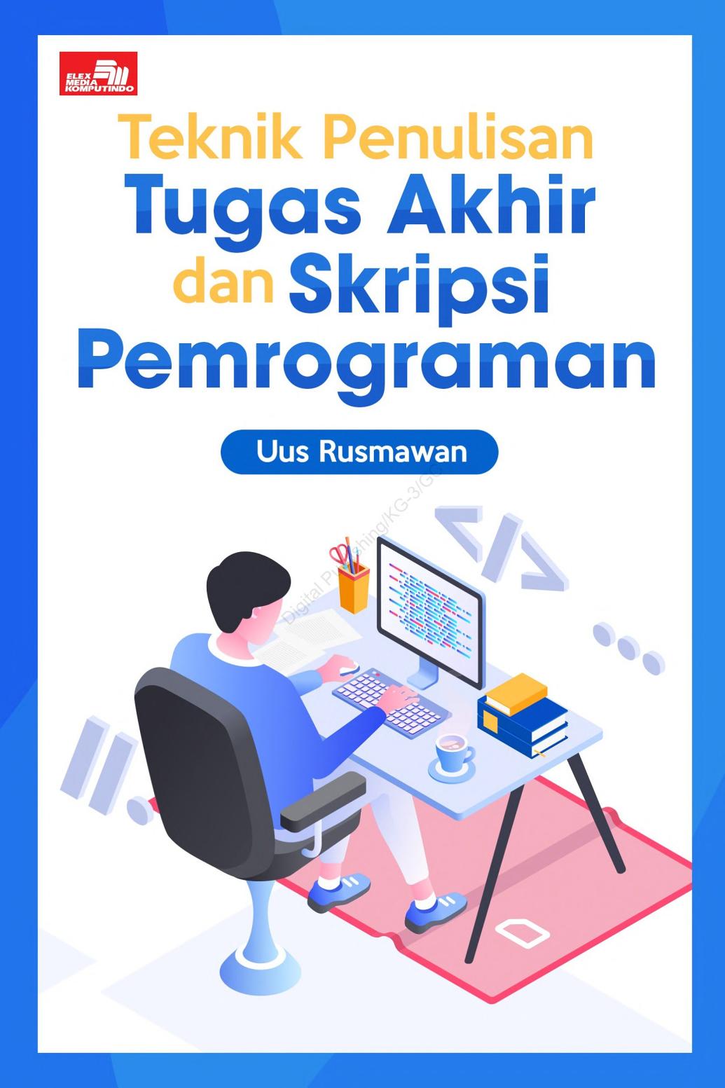 Teknik Penulisan Tugas Akhir Dan Skripsi Pemrograman