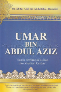 Image of Umar bin Abdul Aziz : sosok pemimpin zuhud dan khalifah cerdas