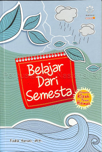 Belajar dari semesta : kumpulan kisah penuh hikmah