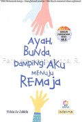Ayah, bunda, dampingi aku menuju remaja