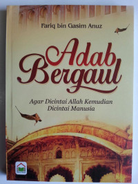 Image of Adab Bergaul : Agar Dicintai Allah Kemudian Dicintai Manusia