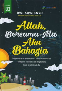 Allah, Bersama-Mu Aku Bahagia