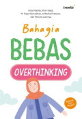 Bahagia Bebas Overthinking