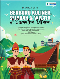 Berburu Kuliner, Sejarah & Wisata di Sumatra Utara