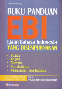 Buku Panduan EBI : Ejaan Bahasa Indonesia Yang Disempurnakan