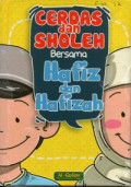 Cerdas dan Sholeh Bersama Hafiz dan Hafizah