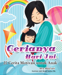 Cerianya Hari Ini : 20 Cerita Motivasi Untuk Anak