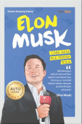 Elon Musk : Cara Kaya Ala Pendiri Tesla