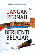Jangan Pernah Berhenti Belajar : Rahasia Besar Kejayaan Umat