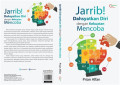Jarrib! Dahsyatnya Diri dengan Kekuatan Mencoba