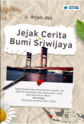 Jejak Cerita dari Bumi Sriwijaya