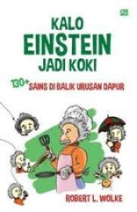 Image of Kalo Einstein Jadi Koki : 130+ Sains Di Balik Urusan Dapur