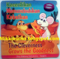 Kecerdikan Menumbuhkan Kebaikan (The Cleverness Grows the Goodness)