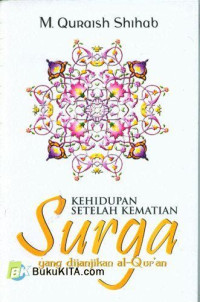 Image of Kehidupan Setelah Kematian : surga yang dijanjikan al-qur'an