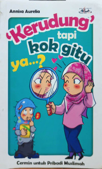 Image of Kerudung Tapi Kok Gitu Ya...?