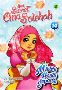 Seri Sweet Ana Sholehah 14 : Misteri Hantu Jepang