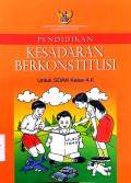 Pendidikan Kesadaran Berkonstitusi : Untuk SD/MI Kelas 4-6