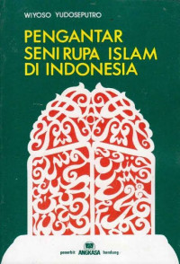 Pengantar Seni Rupa Islam di Indonesia