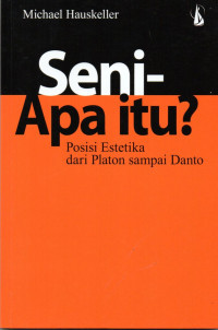 Image of Seni - Apa itu? Posisi Estetika dari Platon sampai Danto