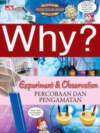 WHY? Experiment & Observation - Percobaan dan Pengamatan