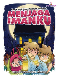 Komik Anak Islami Tarbiyah Imaniyah : Menjaga Imanku Image of Komik Anak Islami Tarbiyah Imaniyah : Menjaga Imanku